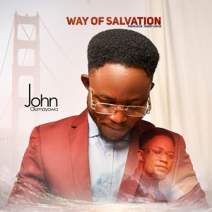 John Olumayowa | Way Of Salvation