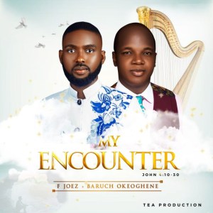 F Joez | My Encounter | Feat. Baruch