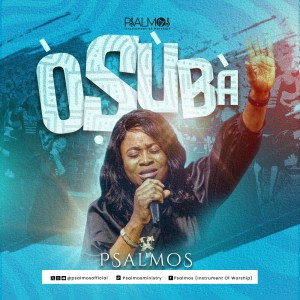 Nigerian gospel singer, songwriter, and recording artist Psalmos is back with a new song accompained by a visual and she tags this one "OSUBA ", Top Gospel Music Playlist